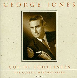 JONES, GEORGE - CUP OF LONELINESS: THE CLASSIC MERCURY YEARS