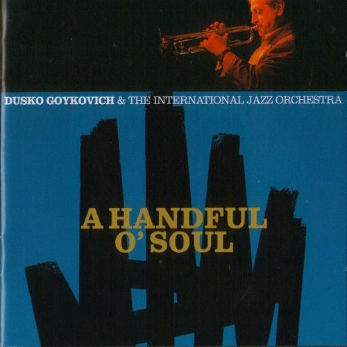 GOYKOVICH, DUSKO  - A HANFUL O SOUL