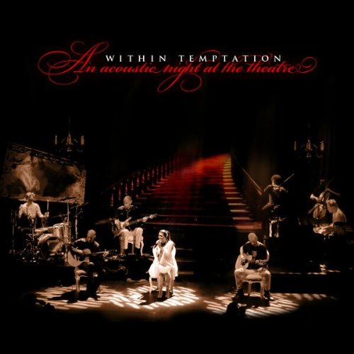 WITHIN TEMPTATION  - AN ACOUSTIC NIGHT AT THE THEATRE