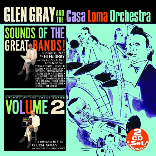 GRAY, GLEN  - SOUNDS OF THE GREAT BANDS, VOL. 1/SOUNDS OF THE GREAT BANDS, VOL. 2