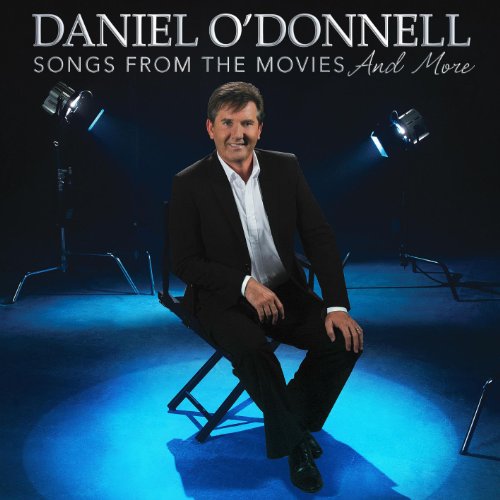 O'DONNELL, DANIEL - SONGS FROM THE MOVIES & MORE