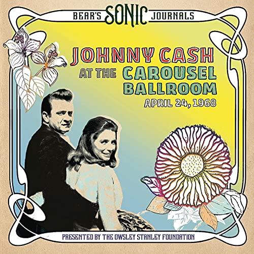 JOHNNY CASH - BEAR'S SONIC JOURNALS: JOHNNY CASH, AT THE CAROUSEL BALLROOM, APRIL 24, 1968