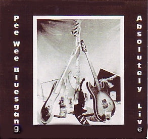 PEE WEE BLUESGANG  - ABSOLUTELY LIVE