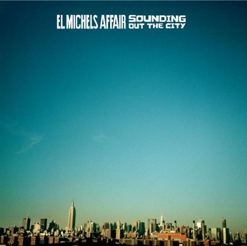 EL MICHAELS AFFAIR - SOUNDING OUT THE CITY