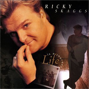 SKAGGS, RICKY - LIFE IS A JOURNEY