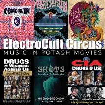 ELECTROCULT CIRCUS - MUSIC IN POTASH MOVIES [CD]