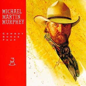 MURPHEY, MICHAEL MARTIN - COWBOY SONGS 4