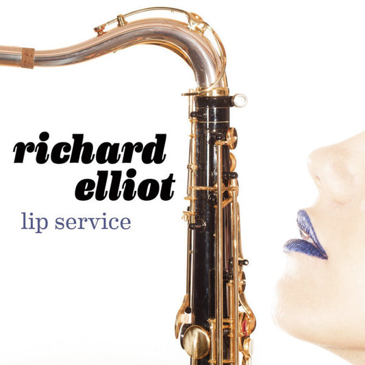 ELLIOT, RICHARD  - LIP SERVICE
