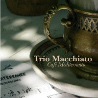 TRIO MACCHIATO  - CAFE MEDITERRANEO