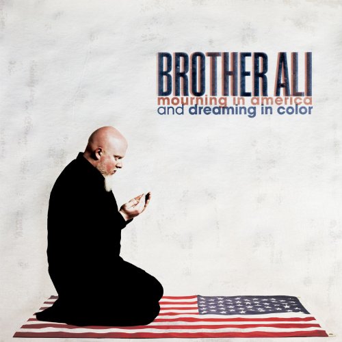 BROTHER ALI - MOURNING IN AMERICA AND...