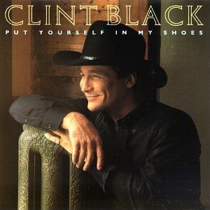 BLACK, CLINT - PUT YOURSELF IN MY SHOES