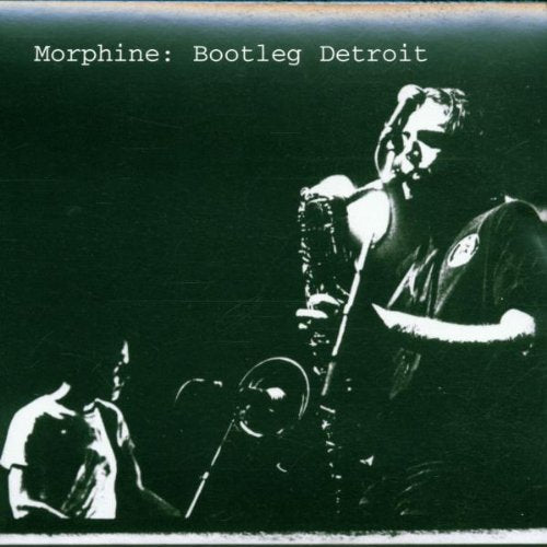 MORPHINE - BOOTLEG DETROIT