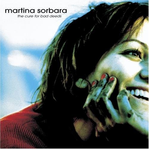 MARTINA SORBARA - CURE FOR BAD DEEDS