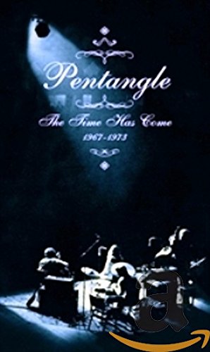 PENTANGLE - 1967-1973: TIME HAS COME