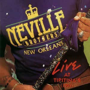 NEVILLE BROTHERS  - LIVE AT TIPITINA'S