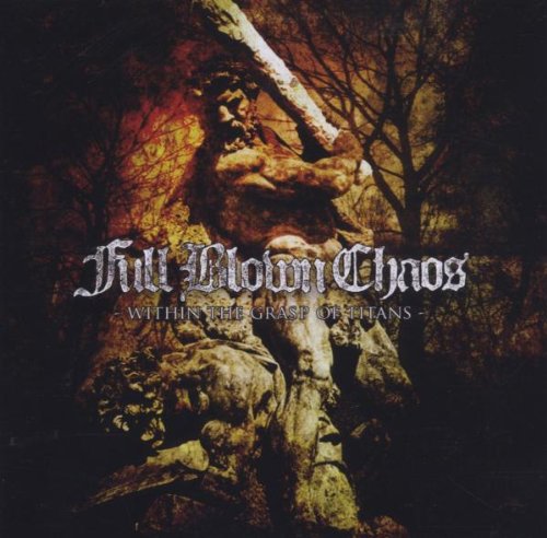 FULL BLOWN CHAOS  - WITHIN THE GRASP OF TITANS