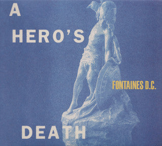 FONTAINES D.C.  - A HERO'S DEATH