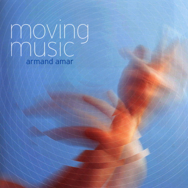 AMAR, ARMAND  - MOVING MUSIC