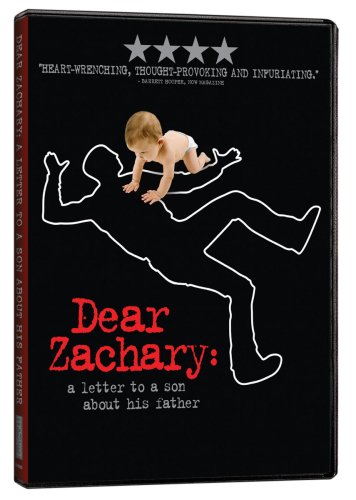 DEAR ZACHARY: A LETTER TO A SON ABOUT HIS FATHER