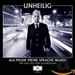 UNHEILIG - ALS MUSIK MEINE SPRACHE WURDE