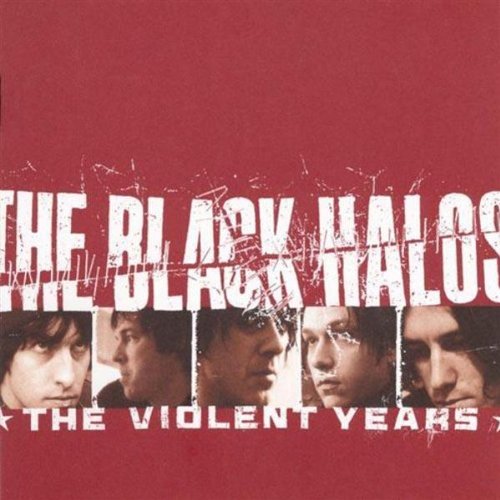 BLACK HALOS, THE - VIOLENT YEARS