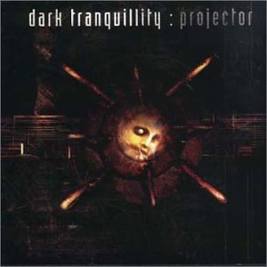 DARK TRANQUILLITY - PROJECTOR