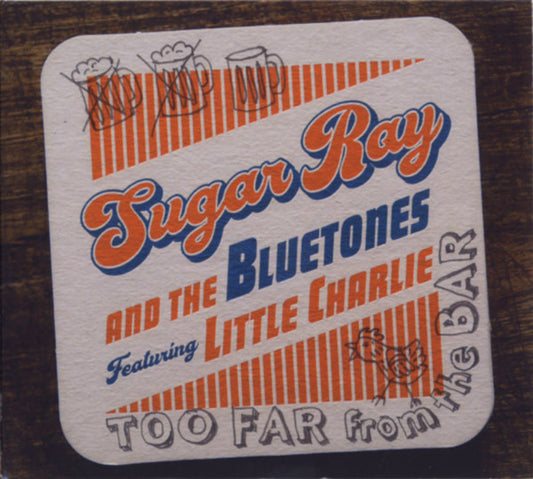SUGAR RAY & THE BLUETONES  - TOO FAR FROM THE BAR