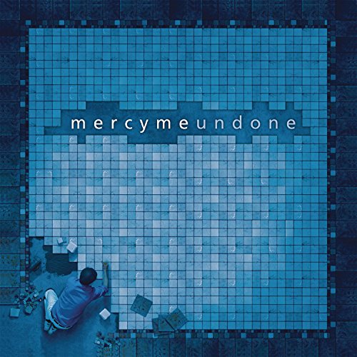 MERCY ME - UNDONE