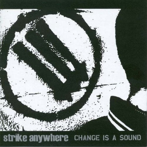 STRIKE ANYWHERE - CHANGE IS A SOUND