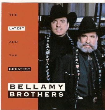 BELLAMY BROS - LATEST & GREATEST