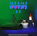 VARIOUS - MIAMI VICE II: NEW MUSIC FROM THE TELEVISION SERIES MIAMI VICE