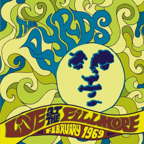 BYRDS - 1969 LIVE AT THE FILLMORE FE