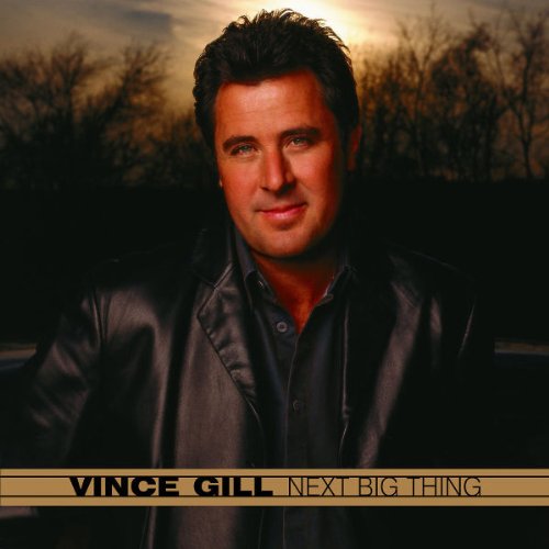 GILL VINCE - NEXT BIG THING