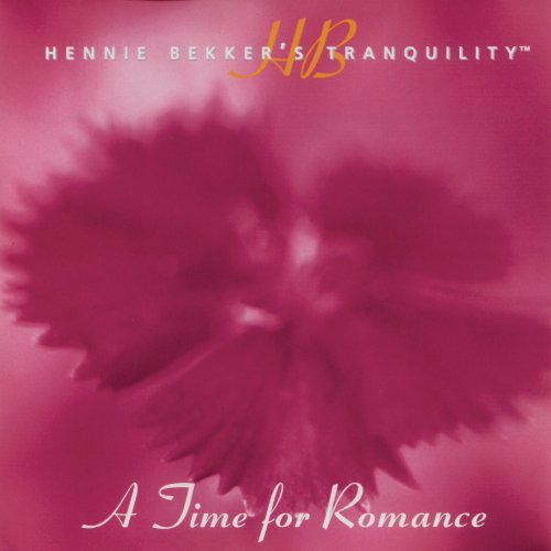 HENNIE BEKKER - HENNIE BEKKER'S TRANQUILITY - A TIME FOR ROMANCE (CD)