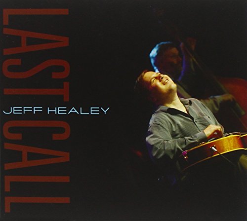 JEFF HEALEY & THE JAZZ WIZARDS - LAST CALL