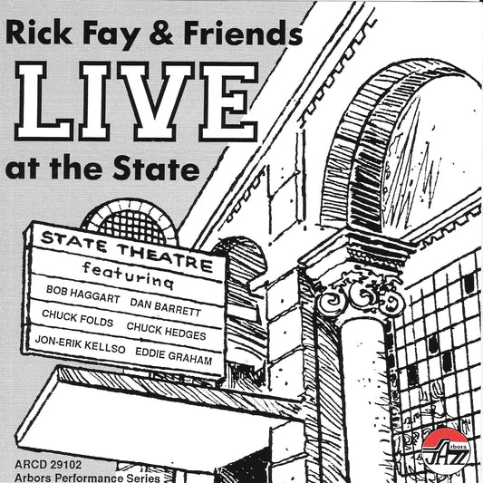 FAY, RICK & FRIENDS  - LIVE AT THE STATE