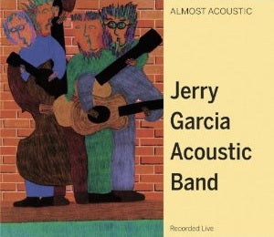GARCIA, JERRY BAND  - ALMOST ACOUSTIC