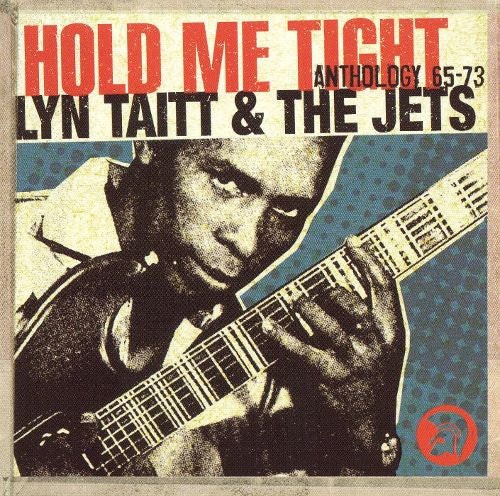TAITT, LYN & THE JETS - HOLD ME TIGHT ANTHOLOGY: 65-73 (2CDS)