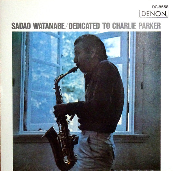 WATANABE, SADAO  - DEDICATED TO CHARLIE PARKER