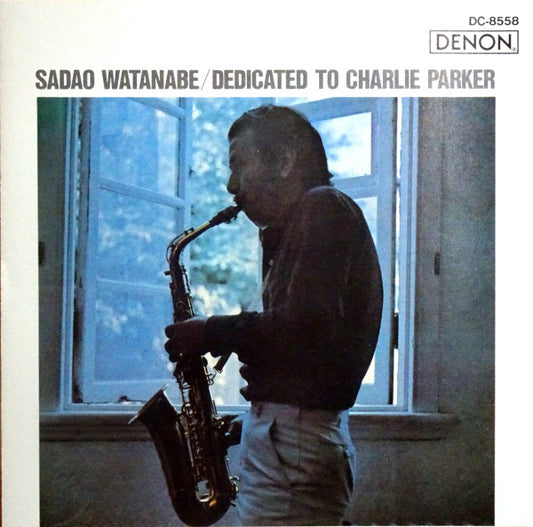 WATANABE, SADAO  - DEDICATED TO CHARLIE PARKER