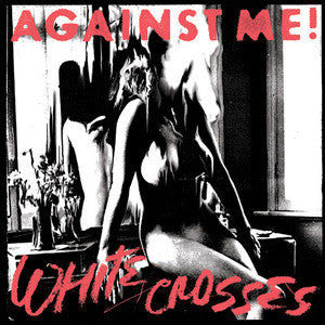 Against Me! - White Crosses (Used LP)