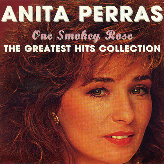 PERRAS, ANITA  - ONE SMOKEY ROSE: GR HITS