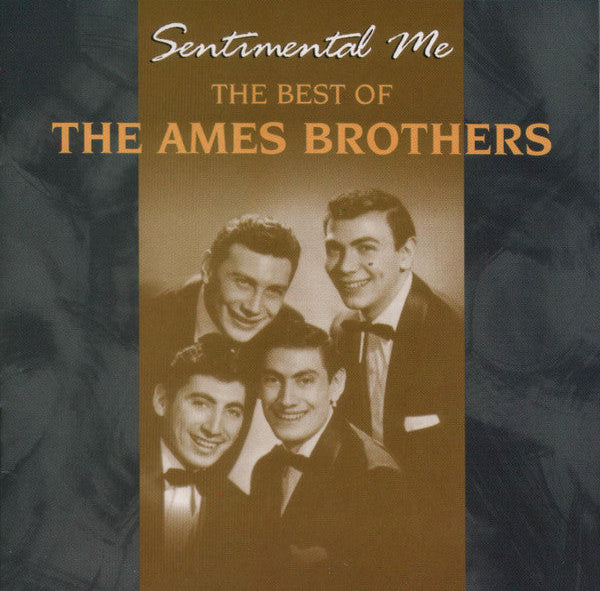 AMES BROTHERS  - SENTIMENTAL ME: THE BEST OF THE AMES BRO