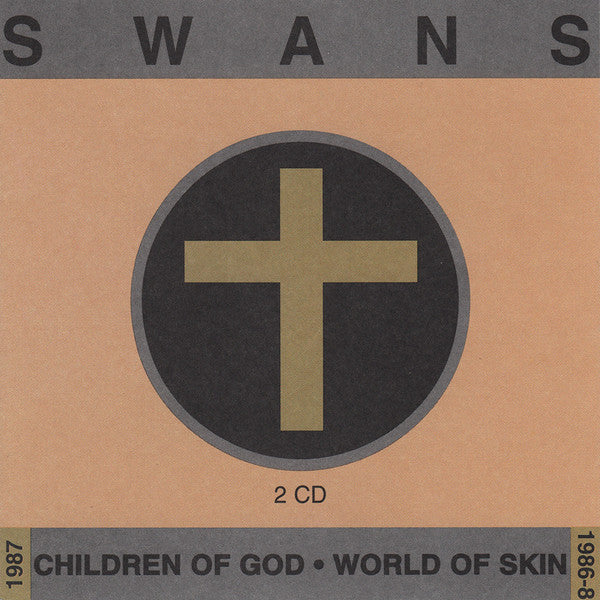 SWANS - CHILDREN OF GOD / WORLD OF SKIN