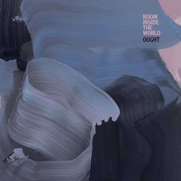 OUGHT - ROOM INSIDE THE WORLD (VINYL)