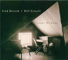 HERSCH, FRED & BILL FRISELL  - SONGS WE KNOW