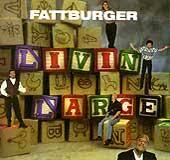 FATTBURGER  - LIVIN' LARGE