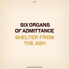 SIX ORGANS OF ADMITTANCE  - SHELTER FROM THE ASH