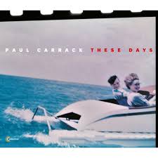 CARRACK, PAUL (MIKE & THE MECHANICS)  - THESE DAYS