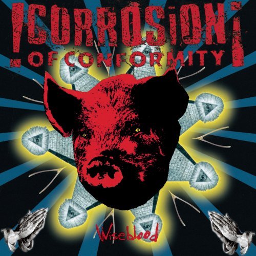 CORROSION OF CONFORMITY  - WISEBLOOD